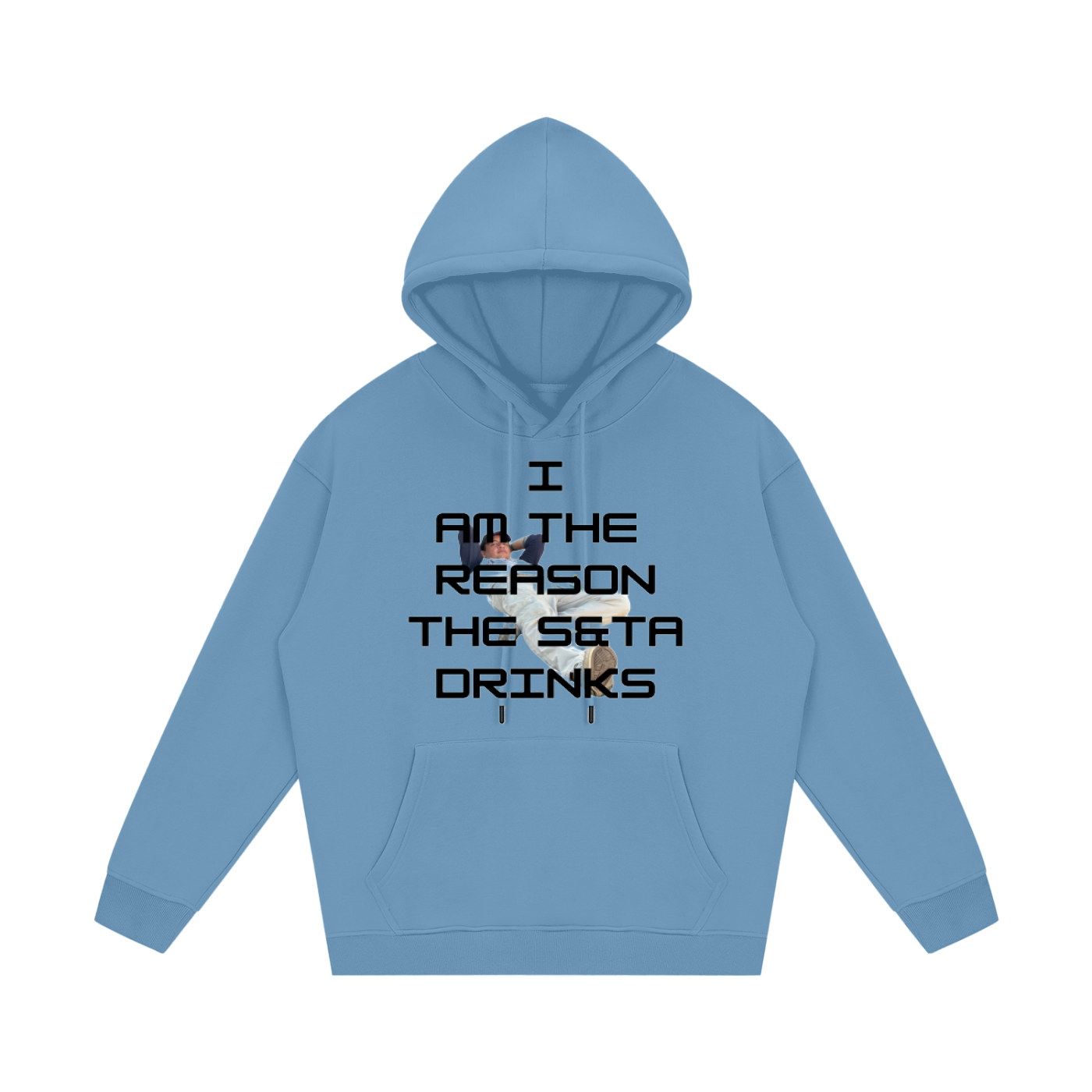 I am the reason,S&TA,Hoodie,cbass